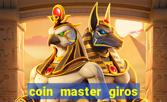 coin master giros gratis toda hora